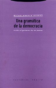 Gramatica de la democracia: contra el gobierno de peores