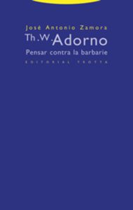 Th.w.adorno: pensar contra la barbarie