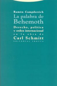 Palabra de behemoth. derecho política y orden internacional en la obra de Carl Schmitt