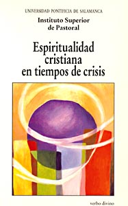 Espiritualidad cristiana en tiempos crisis.(Varios)