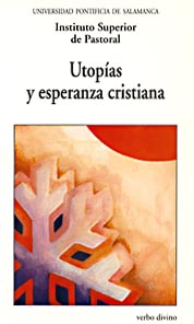 Utopias esperanza cristiana.(Varios)