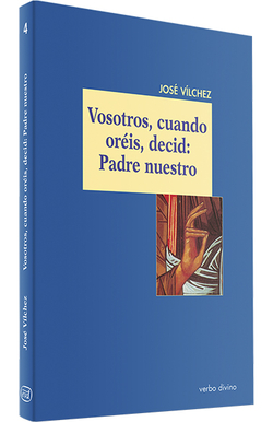 Vosotros, cuando oreis, decid Padre nuestro
