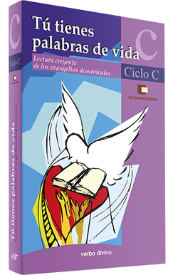 Tu tienes palabras vida Ciclo C.(Palabra y Vida)