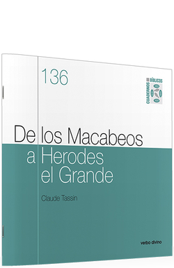136.De Macabeos a Herodes Grande.(Cuadernos Biblicos)