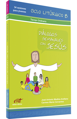 4.Dialogos semanales con Jesus Ciclo B Tiempo ordinario