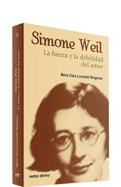 Simone Weil fuerza debilidad amor.(Surcos)