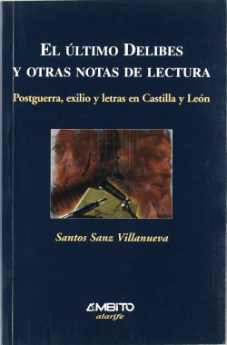EL ULTIMO DELIBES Y OTRAS NOTAS DE LECTURA