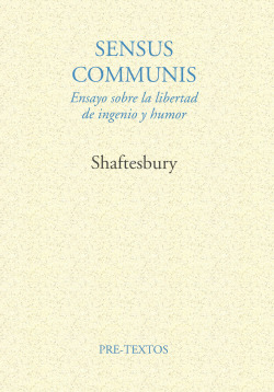 áSensus communis. (Ensayo sobre la libertad de ingenio y humor)