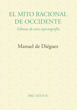 áEl mito racional de occidente. Esbozos de una espectografía