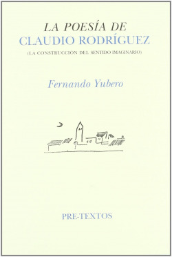 áLa poesía de Claudio Rodríguez (La construcción del sentido imaginario)