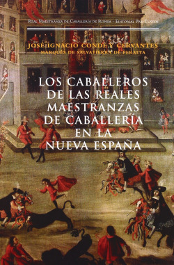 áLos caballeros de las Reales Maestranzas de Caballería en la Nueva España.
