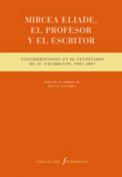 Mircea Eliade, el profesor y el escritor