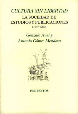 Cultura sin libertad. La sociedad de estudios y publicaciones (1947-1980)