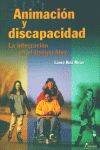 Animacion y discapacidad: integracion en el tiempo libre