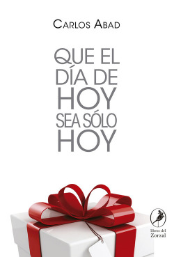 Que el día de hoy sea sólo hoy
