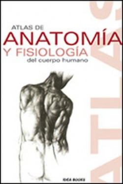 Atlas de anatomía y fisiología del cuerpo humano