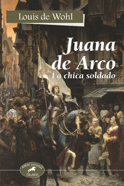Juana de arco: la chica soldado