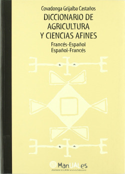 Diccionario de agricultura y ciencias afines: Francés-españo