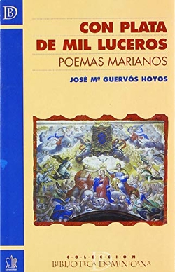 Con plata de mil luceros. poemas marianos