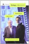 Diàlegs a Barcelona: Jordi Camí - Ramon Folch