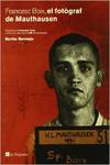 Francesc Boix, el fotògraf de Mauthausen