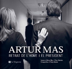 Artur mas. Retrat de l'home i el preside
