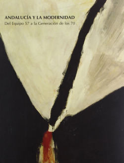 Andalucía y la modernidad: del equipo 57 a la generación de