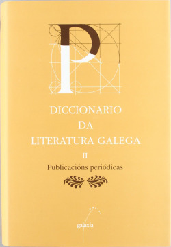 Diccionario da literatura galega. T.II - Publicacións Periódicas