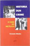 Historia dun crime. O caso do metílico