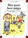 Max quere facer amigos