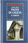 Guía dos pazos de Galicia. A Coruña