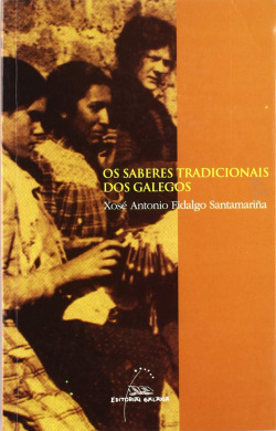 Os saberes tradicionais dos galegos