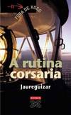 A rutina corsaria