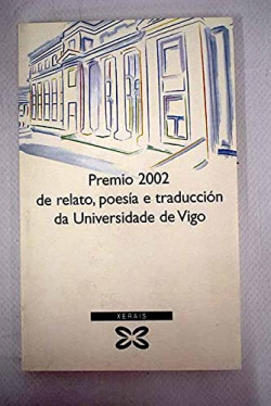 Premio 2002 de relato, poesía e traducción da Universidade de Vigo