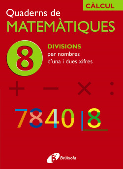 (CAT).QUADERNS MATEMATIQUES 8. DIVISIONS PER NOMBRES D'UNA