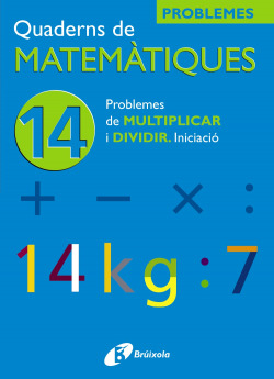 (CAT).QUADERNS MATEMATIQUES 14. PROBLEMES MULTIPLICAR I DIVI