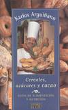 Guía de alimentos: cereales, azúcares y cacao