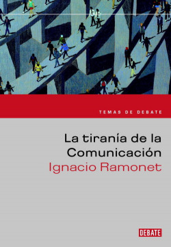 La tiranía de la comunicación