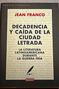 DECADENCIA Y CAIDA DE LA CIUDAD LETRADA
