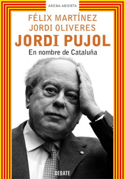 Jordi Pujol. En nombre de Cataluña