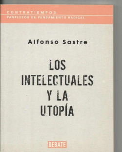 LOS INTELECTUALES Y LA UTOPIA