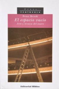 El espacio vacío: Arte y técnica del teatro