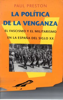 La política de la venganza: El franquismo y el militarismo en España