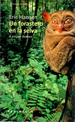 Un forastero en la selva: A pie por Borneo