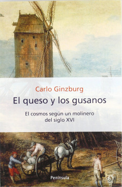 El queso y los gusanos: El cosmos según un molinero del siglo XVI