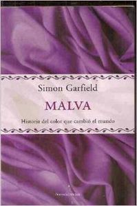 Malva. Historia del color que cambió el mundo