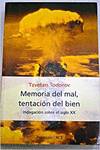Memoria del mal, tentación del bien: Indagación sobre el siglo XX