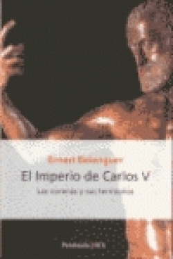 El Imperio de Carlos V: Las coronas y sus territorios