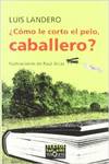 ¿Cómo le corto el pelo, caballero?