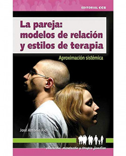 La pareja: modelos de relación y estilos de terapia